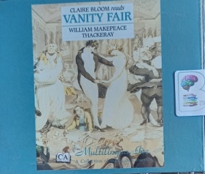 Vanity Fair written by William Makepeace Thackeray performed by Claire Bloom on Audio CD (Abridged)